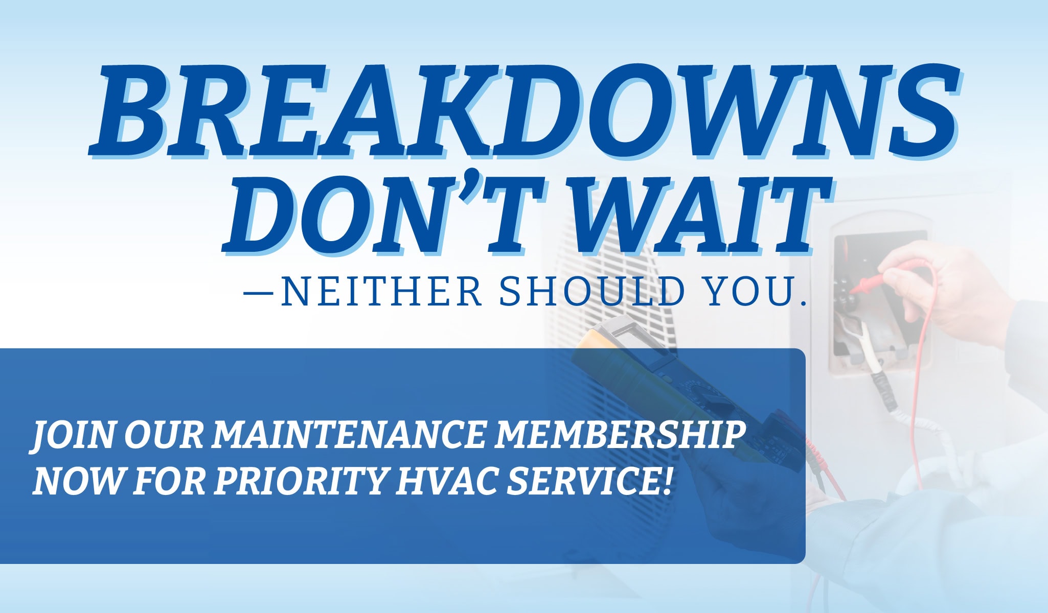 C&C Heating & Air Conditioning HVAC maintenance promotion to join for priority HVAC service.