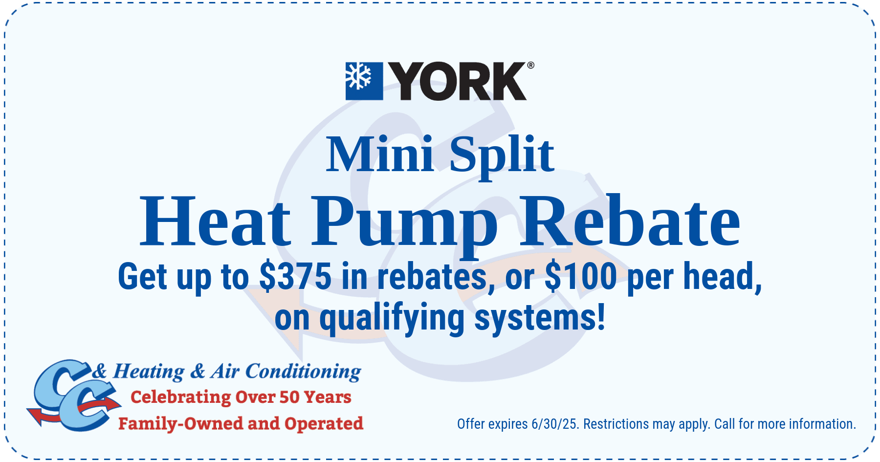Website Coupon: Mini Split Heat Pump Rebate up to $375 per head on qualifying systems. Expires 6/30/2025.