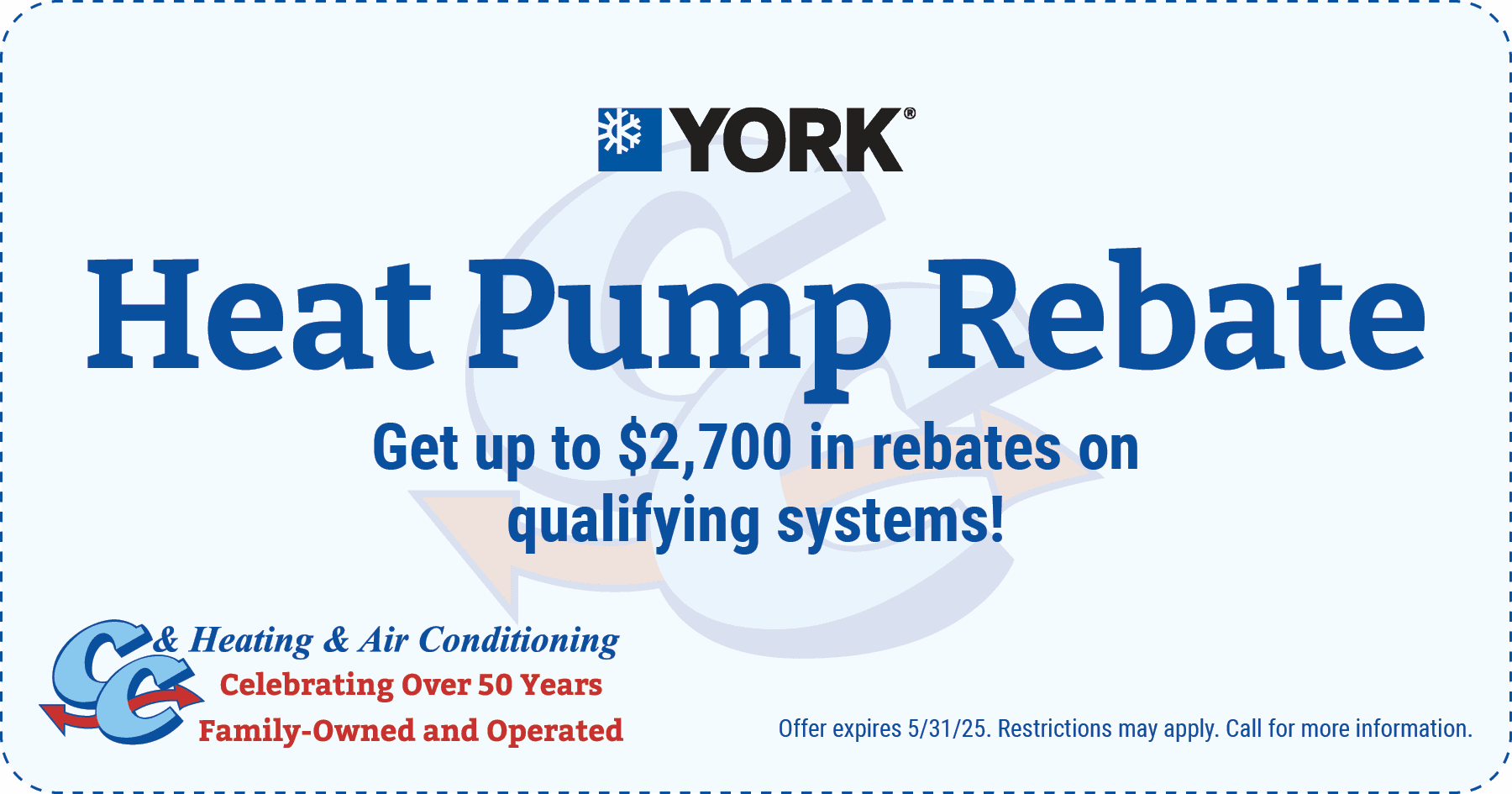 Web Coupon for Heat Pump Rebates up to $2,700 on qualifying systems. Expires 5/31/2025.